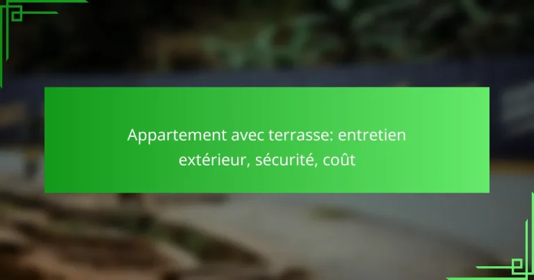 Appartement avec terrasse: entretien extérieur, sécurité, coût