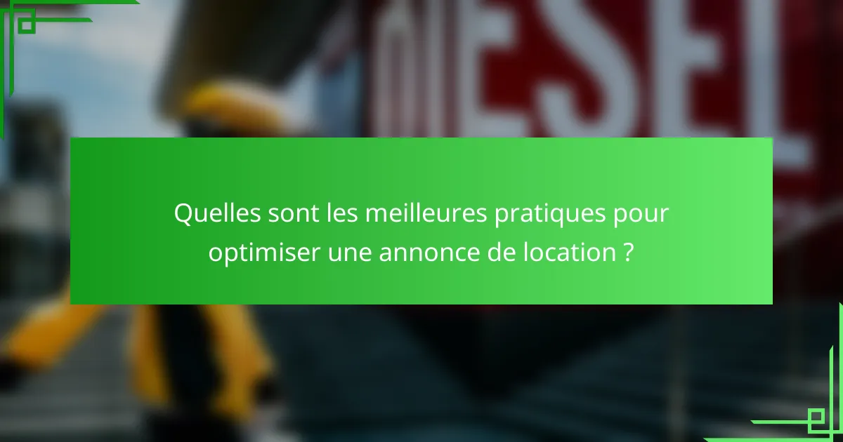 Quelles sont les meilleures pratiques pour optimiser une annonce de location ?